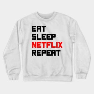 Sleep Netflix Repeat Crewneck Sweatshirt